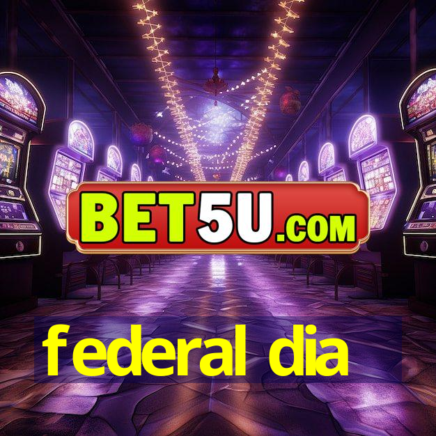 federal dia